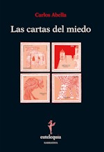 <p>Carlos Abella: <i>Las cartas del miedo</i></p>
